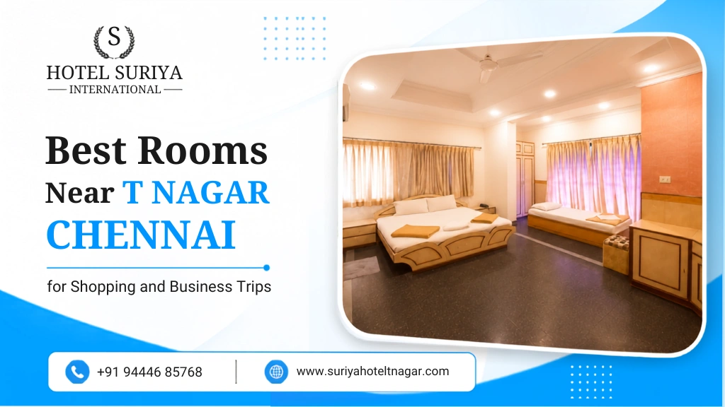 Best Rooms Near T Nagar Chennai for Shopping and Business Trips