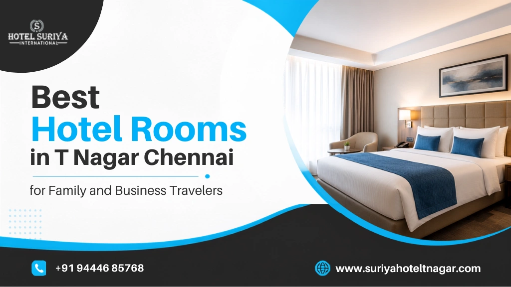 Best Hotel Rooms in T Nagar Chennai for Family and Business Travelers