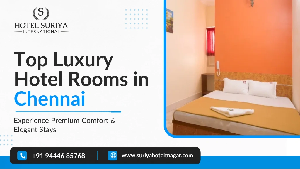 Top Luxury Hotel Rooms in Chennai for Premium Stay Experience