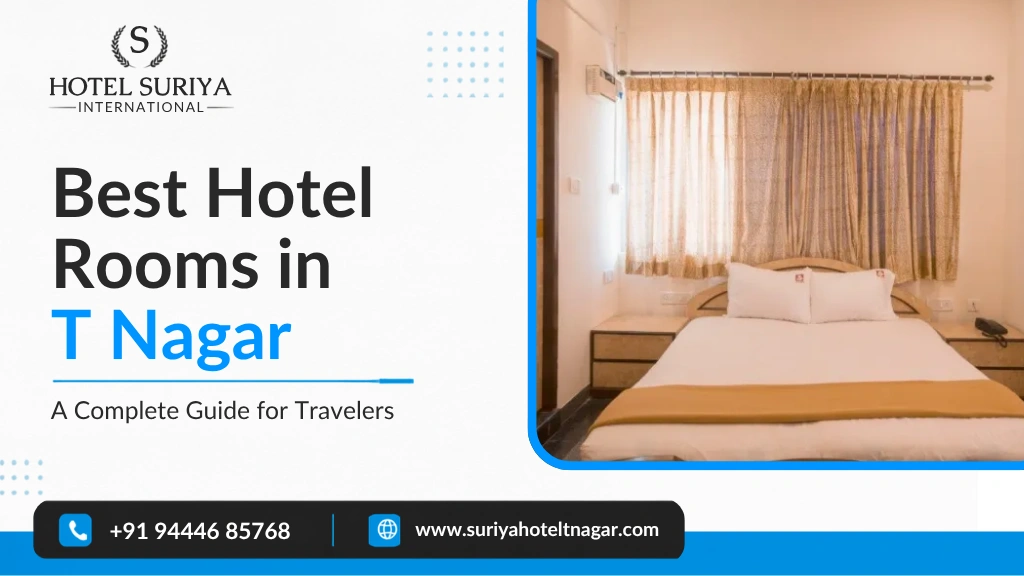 Best Hotel Rooms in T Nagar Chennai: A Complete Guide for Travelers